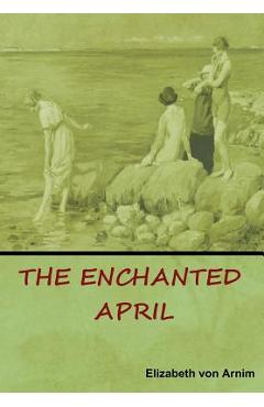 Coperta cărții 'The Enchanted April - Elizabeth Von Arnim'