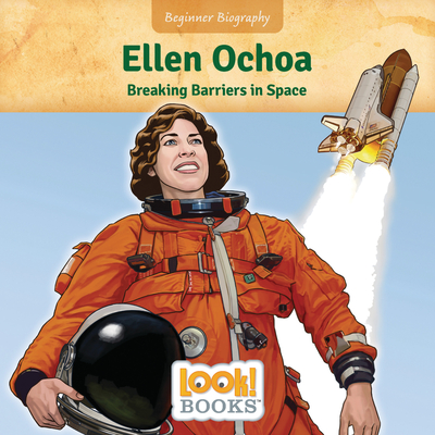 Ellen Ochoa: Breaking Barriers in Space - Jennifer Marino Walters