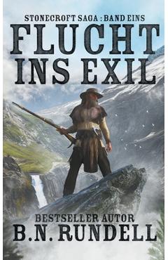 Flucht ins Exil: ein historischer Western Roman - B. N. Rundell