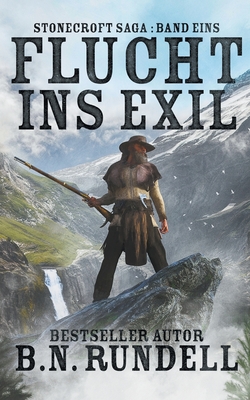 Coperta cărții 'Flucht ins Exil: ein historischer Western Roman - B. N. Rundell'