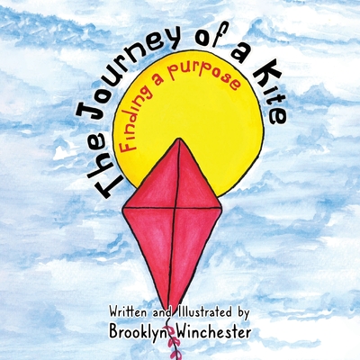 The Journey of a Kite: Finding a Purpose - Brooklyn Winchester