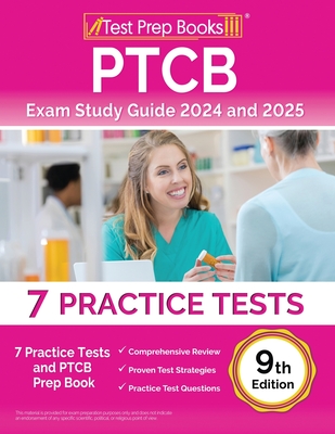 PTCB Exam Study Guide 2024 and 2025: 7 Practice Tests and PTCB Prep Book [9th Edition] - Lydia Morrison