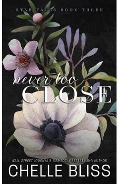 Coperta cărții 'Never Too Close: Discreet Edition - Chelle Bliss'