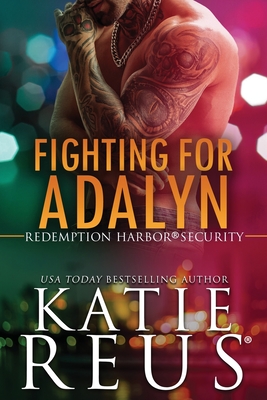 Fighting for Adalyn - Katie Reus