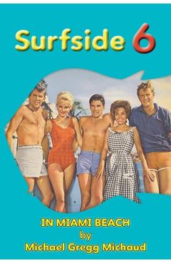 Coperta cărții 'Surfside 6 - Behind the Scenes in Miami Beach - Michael Gregg Michaud'