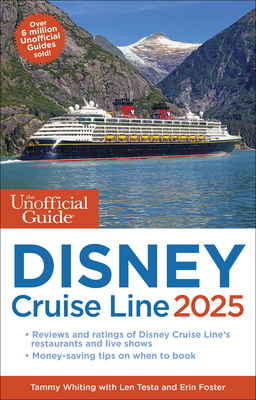 The Unofficial Guide to Disney Cruise Line 2025 - Tammy Whiting