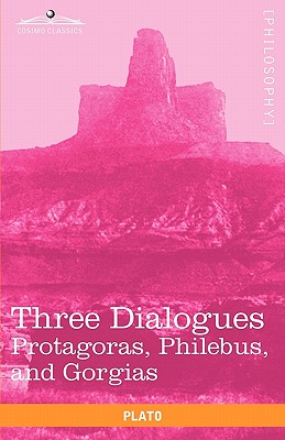 Coperta cărții 'Three Dialogues: Protagoras, Philebus, and Gorgias - Plato'