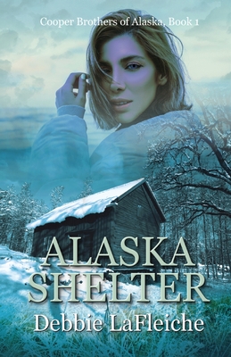 Alaska Shelter - Debbie Lafleiche
