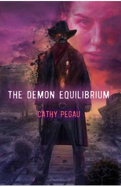 Coperta cărții 'The Demon Equilibrium - Cathy Pegau'