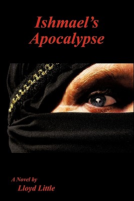 Ishmael's Apocalypse - Lloyd Little