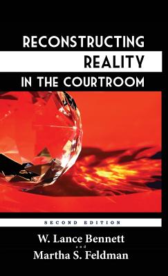 Coperta cărții 'Reconstructing Reality in the Courtroom: Justice and Judgment in American Culture - W. Lance Bennett'