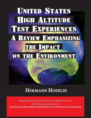 United States High-Altitude Test Experiences: A Review Emphasizing the Impact on the Environment - Hermann Hoerlin