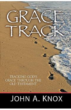 Coperta cărții 'Grace Track - John A. Knox'