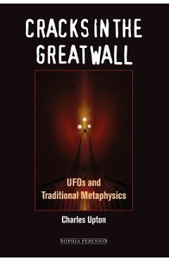 Coperta cărții 'Cracks in the Great Wall: UFOs and Traditional Metaphysics - Charles Upton'