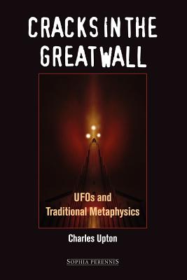 Coperta cărții 'Cracks in the Great Wall: UFOs and Traditional Metaphysics - Charles Upton'