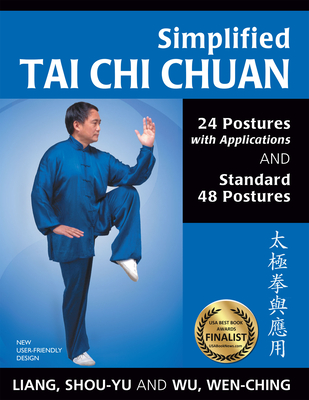 Simplified Tai CHI Chuan: 24 Postures with Applications & Standard 48 Postures - Shou-yu Liang