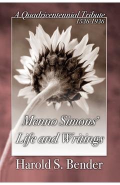 Coperta cărții 'Menno Simons' Life and Writings - Harold S. Bender'