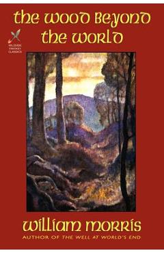 Poza produsului The Wood Beyond the World - William Morris