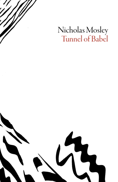 The Tunnel of Babel - Nicholas Mosley