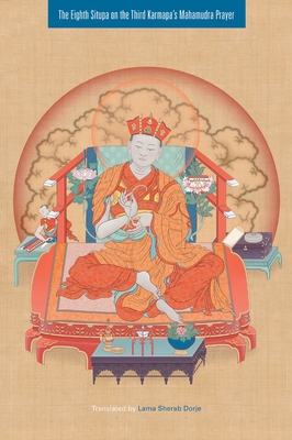 The Eighth Situpa on the Third Karmapa's Mahamudra Prayer - Sherab Dorje