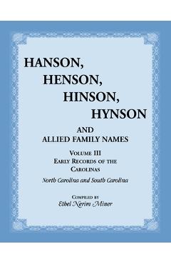 Coperta cărții 'Hanson, Henson, Hinson, Hynson and Allied Family Names. Vol. III: Early Records of the Carolinas - Ethel Miner'