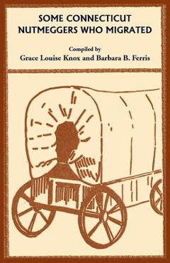 Coperta cărții 'Some Connecticut Nutmeggers Who Migrated - Grace Knox'