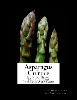 Coperta cărții 'Asparagus Culture: How to Grow, Harvest and Preserve Asparagus - Roger Chambers'