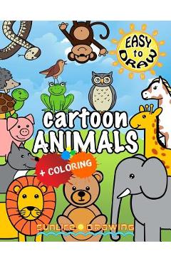 Coperta cărții 'EASY to DRAW Cartoon Animals: Draw & Color 26 Cute Animals - Sunlife Drawing'