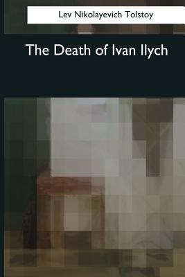 The Death of Ivan Ilych - Aylmer Maude