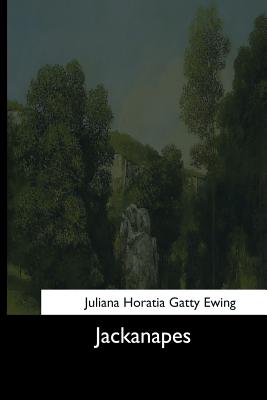 Jackanapes - Juliana Horatia Gatty Ewing