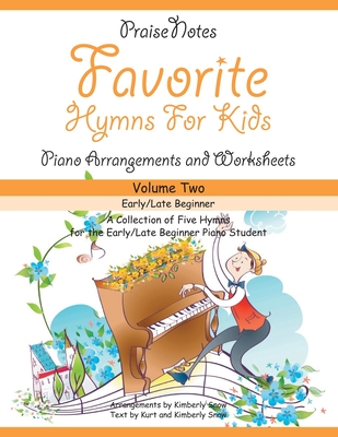 Favorite Hymns for Kids (Volume 2): A Collection of Five Easy Hymns for the Early/Late Beginner Piano Student - Kurt Alan Snow