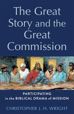 Great Story and the Great Commission - Christopher J. H. Wright