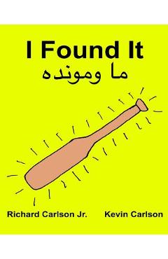 Coperta cărții 'I Found It: Children's Picture Book English-Pashto (Bilingual Edition) (www.rich.center) - Kevin Carlson'