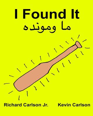 Coperta cărții 'I Found It: Children's Picture Book English-Pashto (Bilingual Edition) (www.rich.center) - Kevin Carlson'