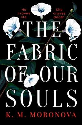 The Fabric of Our Souls - K. M. Moronova