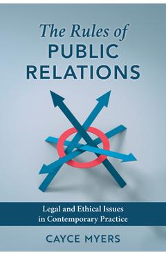 Coperta cărții 'The Rules of Public Relations: Legal and Ethical Issues in Contemporary Practice - Cayce Myers'