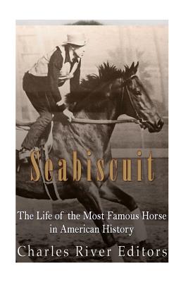 Coperta cărții 'Seabiscuit: The Life of the Most Famous Horse in American History - Charles River'