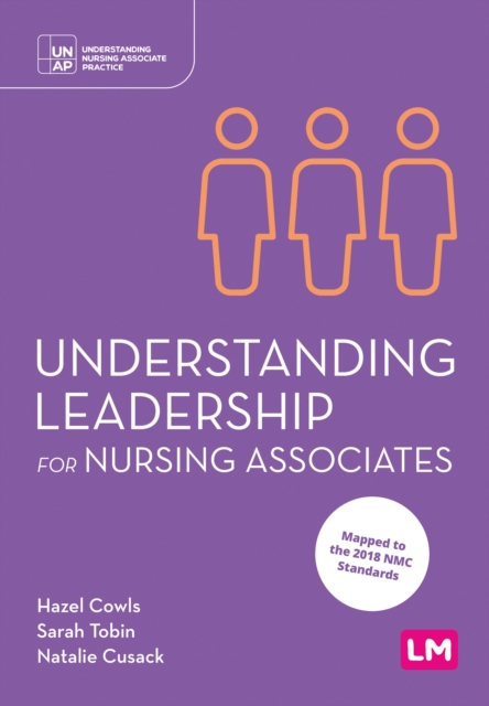 Understanding Leadership for Nursing Associates - Hazel Cowls