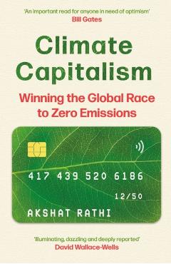 Climate Capitalism - Akshat Rathi