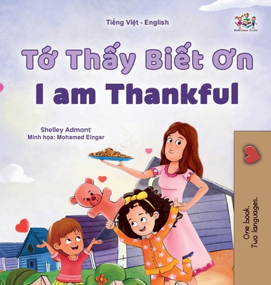 I am Thankful (Vietnamese English Bilingual Children's Book) - Shelley Admont