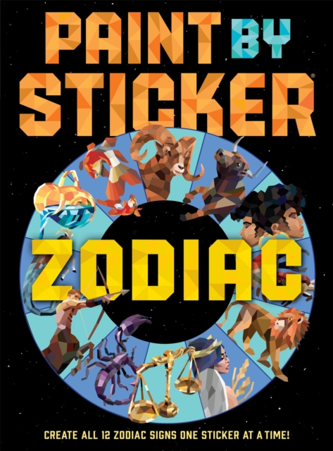 Paint by Sticker: Zodiac: Create All 12 Zodiac Signs One Sticker at a Time - Workman Publishing