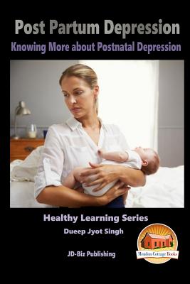 Post Partum Depression - Knowing More about Postnatal Depression - Mendon Cottage Books