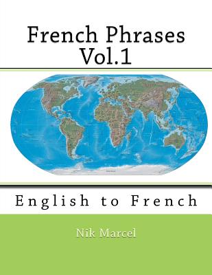 French Phrases Vol.1: English to French - Nik Marcel