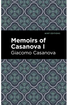 Coperta cărții 'Memoirs of Casanova Volume I - Giacomo Casanova'