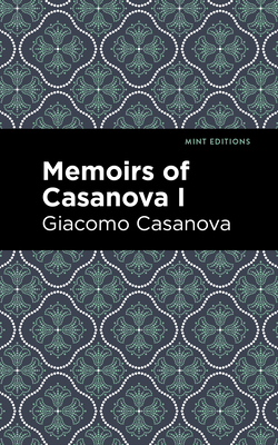 Memoirs of Casanova Volume I - Giacomo Casanova