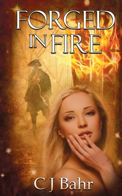 Coperta cărții 'Forged in Fire - C. J. Bahr'