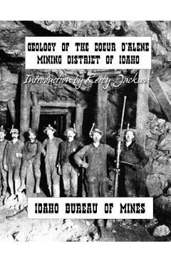 Coperta cărții 'Geology of the Couer D'Alene Mining District of Idaho - Kerby Jackson'