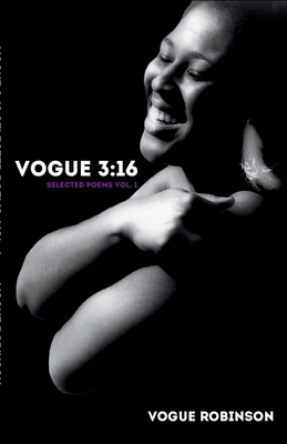 Vogue 3: 16: Selected Poems, Vol. 1 - Vogue Robinson