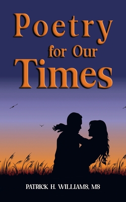 Poetry for Our Times - Patrick H. Williams