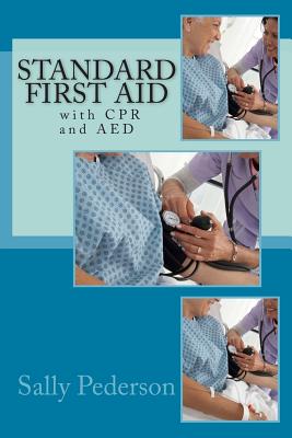 Standard First Aid - With CPR and AED - Sally Pederson